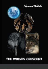 bokomslag The Wolves Crescent