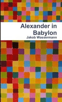 bokomslag Alexander in Babylon