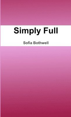 Sofia Bothwell - Simply Full, Häftad