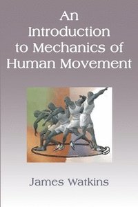 bokomslag An Introduction to Mechanics of Human Movement
