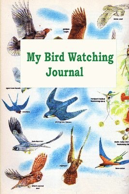 My Bird Watching Journal 1