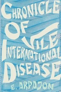 bokomslag Chronicle Of Vile International Disease