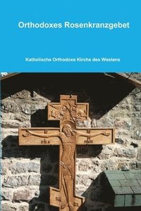 bokomslag Orthodoxes Rosenkranzgebet