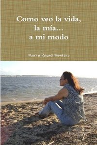 bokomslag Como Veo La Vida, La Mia... a Mi Modo