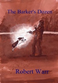 bokomslag The Barker's Dozen