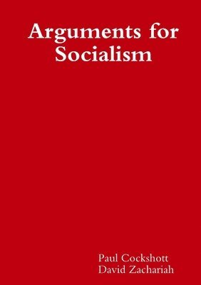 Paul Cockshott, David Zachariah - Arguments for Socialism, Häftad