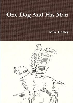 bokomslag One Dog And His Man