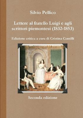 Lettere Al Fratello Luigi E Agli Scrittori Piemontesi (1832-1853) 1