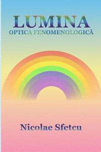 bokomslag Lumina - Optica fenomenologic&#259;