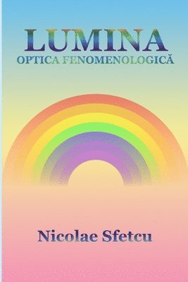 Lumina - Optica fenomenologic&#259; 1