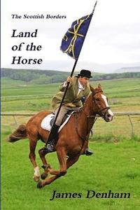 bokomslag The Scottish Borders - Land of the Horse