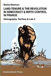 bokomslag Land Tenure & the Revolution in Democracy & Birth-Control in France