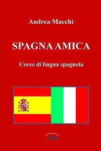 bokomslag Spagna Amica - Corso Di Lingua Spagnola