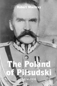 bokomslag The Poland of Pilsudski, 1914-1936
