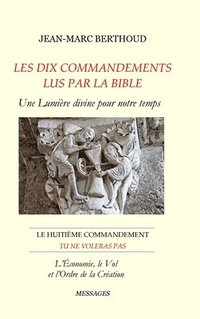 bokomslag LES DIX COMMANDEMENTS LUS PAR LA BIBLE - 8e Cdt Tu ne voleras pas