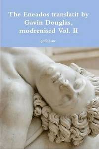 bokomslag Eneados Translatit by Gavin Douglas, Modrenised Vol. II