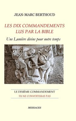 bokomslag LES DIX COMMANDEMENTS LUS PAR LA BIBLE - 10e Cdt Tu ne convoiteras pas