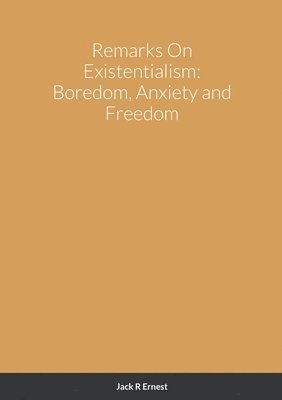 Remarks On Existentialism