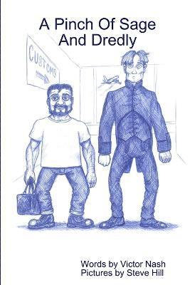 Steve Hill, Victor Nash - Pinch Of Sage And Dredly, Häftad