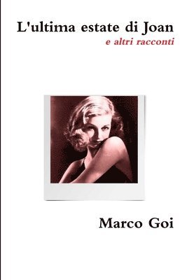 Marco Goi - L'ultima estate di Joan e altri racconti, Häftad