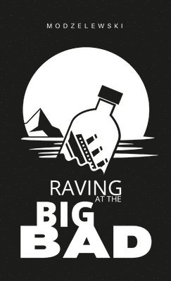 Raving at the Big Bad 1