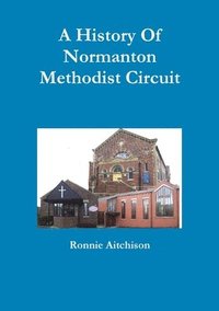 bokomslag A History Of Normanton Methodist Circuit