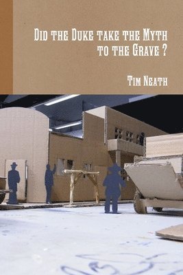 Tim Neath - Did the Duke take the Myth to the Grave, Häftad