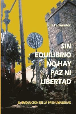 Sin equilibrio no hay paz ni libertad. III. Evolucin de la prehumanidad 1