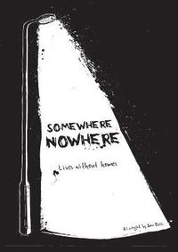 bokomslag Somewhere Nowhere: Lives Without Homes