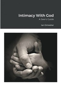 bokomslag Intimacy With God - A Seers Guide