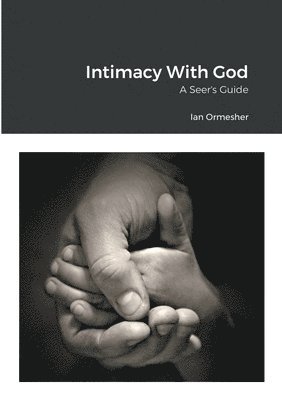 bokomslag Intimacy With God - A Seers Guide