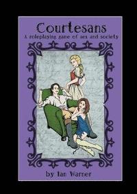 bokomslag Courtesans: A Roleplaying Game of Sex and Society