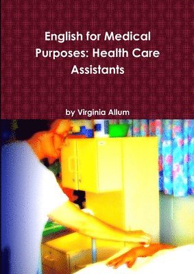 Virginia Allum - English for Medical Purposes: Health Care Assistants, Häftad