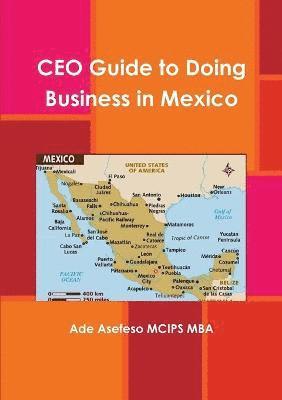 bokomslag CEO Guide to Doing Business in Mexico