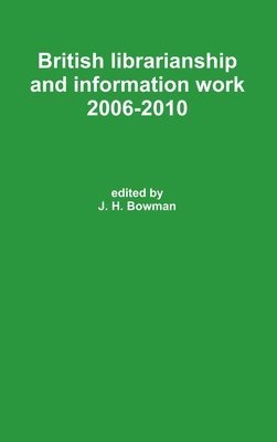 bokomslag British librarianship and information work 2006-2010
