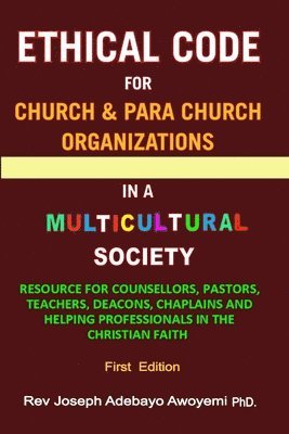 Ethical Code for Church and Para Church Organizations in A Multicultural Society 1