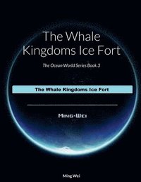 bokomslag The Whale Kingdoms Ice Fort