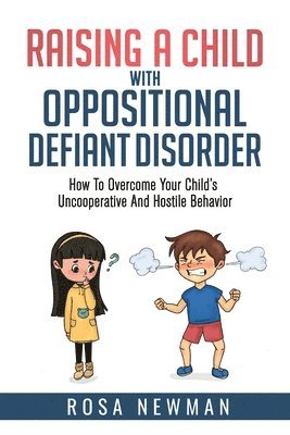 bokomslag Raising a Child with Oppositional Defiant Disorder