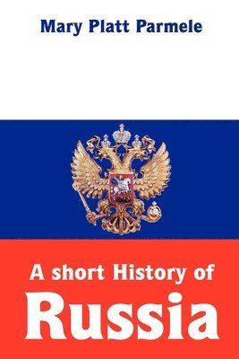 Mary Platt Parmele - short History of Russia, Häftad