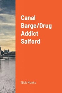 bokomslag Canal Barge/Drug Addict Salford