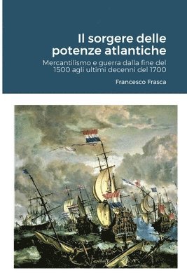 bokomslag Il Sorgere Delle Potenze Atlantiche