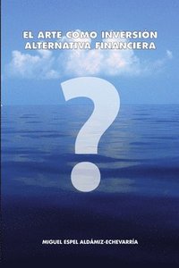 bokomslag Arte Como Inversion. Alternativa Financiera