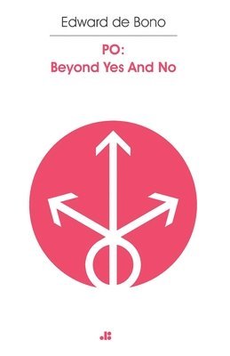 Edward de Bono - PO Beyond Yes and No, Häftad