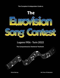 bokomslag The Complete & Independent Guide to the Eurovision Song Contest 2022