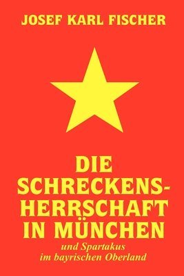 Josef Karl Fischer - Schreckensherrschaft in München, Häftad