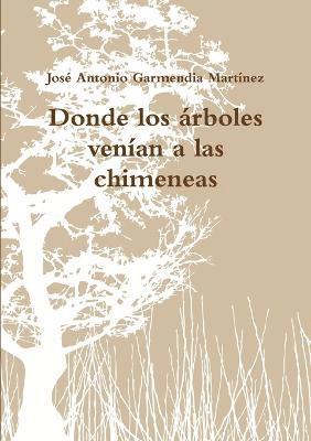 bokomslag Donde los árboles venían a las chimeneas