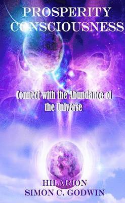 Prosperity Consciousness: Connect With the Abundance of the Universe
