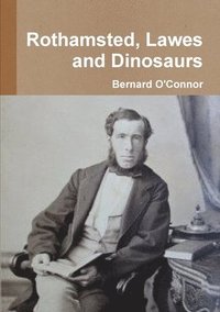 bokomslag Rothamsted, Lawes and Dinosaurs