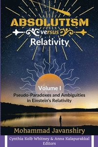 bokomslag Absolutism versus Relativity - Volume I