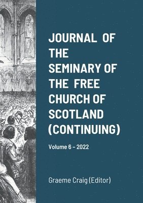 Journal of the Seminary of the Free Church of Scotland (Continuing) 1